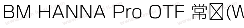 BM HANNA Pro OTF 常规(Western)字体转换